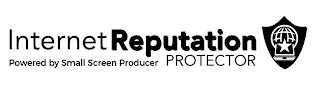 INTERNET REPUTATION PROTECTOR POWERED BY SMALL SCREEN PRODUCER logo