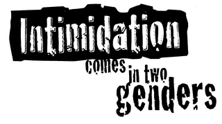 INTIMIDATION COMES IN TWO GENDERS logo