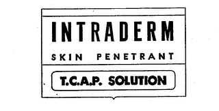 INTRADERM SKIN PENETRANT T.C.A.P. SOLUTION