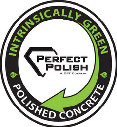 INTRINSICALLY GREEN PERFECT POLISH A CPT COMPANY POLISHED CONCRETE logo