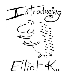 INTRODUCING ELLIOT K. logo