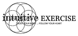 INTUITIVE EXERCISE TRUST YOUR BODY...FOLLOW YOUR HEART logo