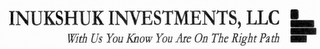 INUKSHUK INVESTMENTS, LLC WITH US YOU KNOW YOU ARE ON THE RIGHT PATH logo