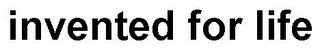 INVENTED FOR LIFE logo