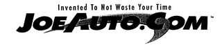 INVENTED TO NOT WASTE YOUR TIME JOEAUTO.COM logo