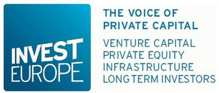 INVEST EUROPE THE VOICE OF PRIVATE CAPITAL VENTURE CAPITAL PRIVATE EQUITY INFRASTRUCTURE LONG TERM INVESTORS logo