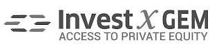 INVEST X GEM ACCESS TO PRIVATE EQUITY logo