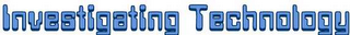 INVESTIGATING TECHNOLOGY logo