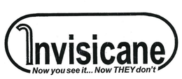 INVISICANE NOW YOU SEE IT...NOW THEY DON'T logo