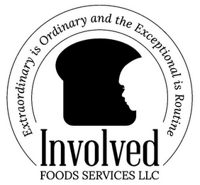 INVOLVED FOODS SERVICES LLC EXTRAORDINARY IS ORDINARY AND THE EXCEPTIONAL IS ROUTINE logo