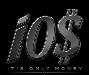IO$ IT'S ONLY MONEY logo