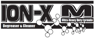 ION-X M DEGREASER & CLEANER ULTRA-HEAVY DUTY FORMULA logo