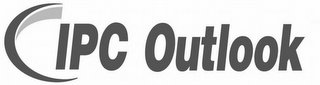 IPC OUTLOOK