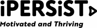 IPERSIST MOTIVATED AND THRIVING logo