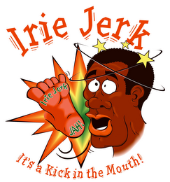 IRIE JERK IT'S A KICK IN THE MOUTH! IRIE JERK JAH! logo