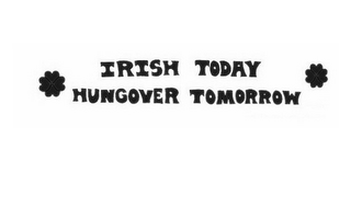 IRISH TODAY HUNGOVER TOMORROW logo