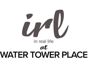 IRL IN REAL LIFE AT WATER TOWER PLACE logo
