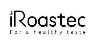 IROASTEC FOR A HEALTHY TASTE logo