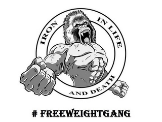 IRON IN LIFE AND DEATH # FREEWEIGHTGANG logo