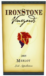 IRONSTONE VINEYARDS IV 2005 MERLOT LODI APPELATION logo