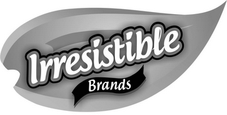 IRRESISTIBLE BRANDS
