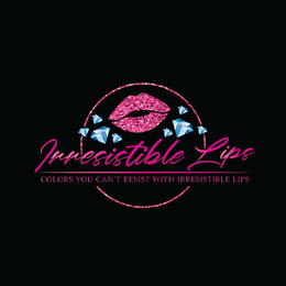 IRRESISTIBLE LIPS COLORS YOU CAN'T RESIST WITH IRRESISTIBLE LIPS logo