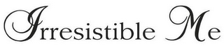 IRRESISTIBLE ME logo