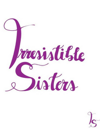 IRRESISTIBLE SISTERS  IS logo