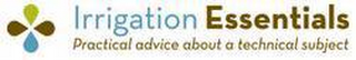 IRRIGATION ESSENTIALS; PRACTICAL ADVICE ABOUT A TECHNICAL SUBJECT logo
