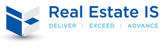 IS REAL ESTATE IS DELIVER EXCEED ADVANCE logo