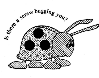 IS THERE A SCREW BUGGING YOU? logo
