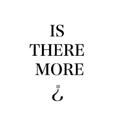 IS THERE MORE¿ logo