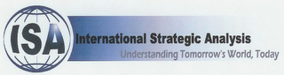 ISA INTERNATIONAL STRATEGIC ANALYSIS, UNDERSTANDING TOMORROW'S WORLD, TODAY logo