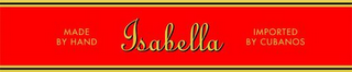 ISABELLA MADE BY HAND IMPORTED BY CUBANOS logo