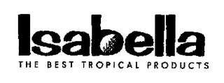 ISABELLA THE BEST TROPICAL PRODUCTS logo