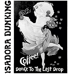 ISADORA DUNKING COFFEE! DANCE TO THE LAST DROP logo