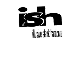 ISH ILLUSIVE SLEEK HARDCORE logo