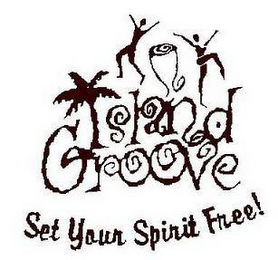 ISLAND GROOVE SET YOUR SPIRIT FREE! logo