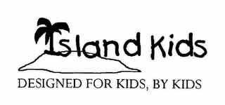 ISLAND KIDS DESIGNED FOR KIDS, BY KIDS logo