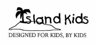 ISLAND KIDS DESIGNED FOR KIDS, BY KIDS logo