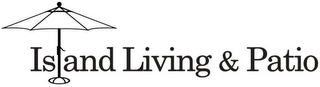 ISLAND LIVING & PATIO logo