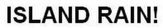 ISLAND RAIN! logo