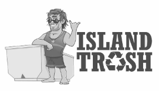 ISLAND TRASH