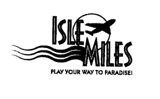 ISLE MILES PLAY YOUR WAY TO PARADISE! logo