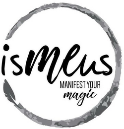 ISMEUS MANIFEST YOUR MAGIC logo
