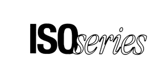 ISO SERIES