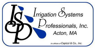 ISP IRRIGATION SYSTEMS PROFESSIONALS, INC. ACTON, MA AN AFFILLIATE OF CAPIZZI & CO., INC.