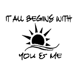 IT ALL BEGINS WITH YOU & ME logo