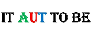 IT AUT TO BE logo