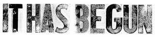 IT HAS BEGUN logo